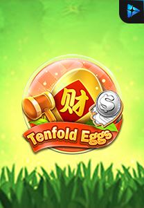 Tenfold Eggs